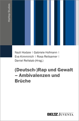 Abbildung von Hodaie / Hofmann | (Deutsch-)Rap und Gewalt - Ambivalenzen und Brüche | 1. Auflage | 2024 | beck-shop.de