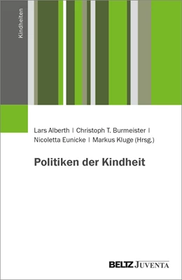 Abbildung von Alberth / Burmeister | Politiken der Kindheit | 1. Auflage | 2024 | beck-shop.de