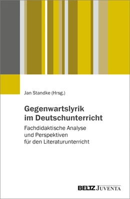 Abbildung von Standke | Gegenwartslyrik im Deutschunterricht | 1. Auflage | 2024 | beck-shop.de