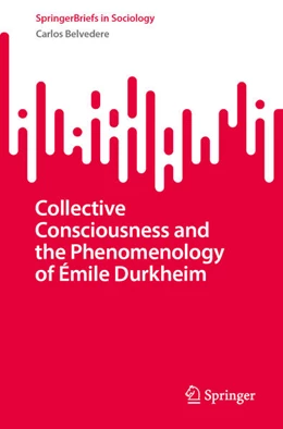 Abbildung von Belvedere | Collective Consciousness and the Phenomenology of Émile Durkheim | 1. Auflage | 2023 | beck-shop.de