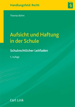 Abbildung von Böhm | Aufsicht und Haftung in der Schule | 5. Auflage | 2024 | beck-shop.de