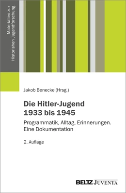 Abbildung von Benecke | Die Hitler-Jugend 1933 bis 1945 | 2. Auflage | 2023 | beck-shop.de