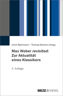 Abbildung von Bachmann / Schwinn | Max Weber revisited: Zur Aktualität eines Klassikers | 2. Auflage | 2023 | beck-shop.de