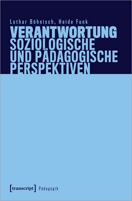 Abbildung von Böhnisch / Funk | Verantwortung - Soziologische und pädagogische Perspektiven | 1. Auflage | 2023 | beck-shop.de