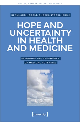 Abbildung von Hadolt / Stöckl | Hope and Uncertainty in Health and Medicine | 1. Auflage | 2024 | beck-shop.de