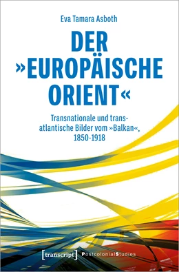 Abbildung von Asboth | Der 'europäische Orient' | 1. Auflage | 2023 | beck-shop.de