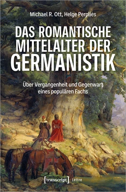 Abbildung von Ott / Perplies | Das romantische Mittelalter der Germanistik | 1. Auflage | 2023 | beck-shop.de