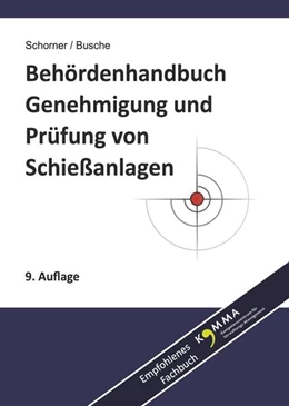Abbildung von Schorner / Busche | Behördenhandbuch Genehmigung und Prüfung von Schießanlagen | 9. Auflage | 2023 | beck-shop.de