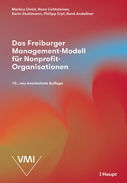Abbildung von Gmür / Lichtsteiner | Das Freiburger Management-Modell für Nonprofit-Organisationen | 10. Auflage | 2023 | beck-shop.de