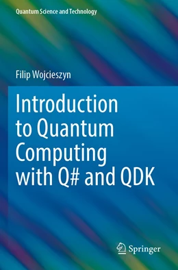 Abbildung von Wojcieszyn | Introduction to Quantum Computing with Q# and QDK | 1. Auflage | 2023 | beck-shop.de