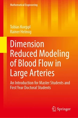 Abbildung von Köppl / Helmig | Dimension Reduced Modeling of Blood Flow in Large Arteries | 1. Auflage | 2023 | beck-shop.de