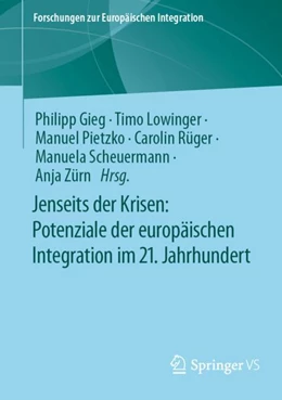 Abbildung von Gieg / Lowinger | Jenseits der Krisen: Potenziale der europäischen Integration im 21. Jahrhundert | 1. Auflage | 2023 | beck-shop.de