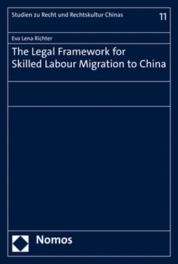Abbildung von Richter | The Legal Framework for Skilled Labour Migration to China | 1. Auflage | 2023 | 11 | beck-shop.de