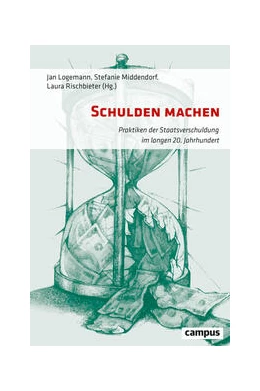 Abbildung von Logemann / Middendorf | Schulden machen | 1. Auflage | 2023 | beck-shop.de