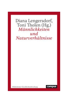 Abbildung von Lengersdorf / Tholen | Männlichkeiten und Naturverhältnisse | 1. Auflage | 2024 | 6 | beck-shop.de