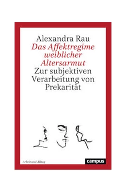Abbildung von Rau | Das Affektregime weiblicher Altersarmut | 1. Auflage | 2024 | 25 | beck-shop.de