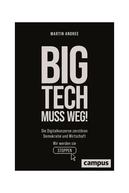 Abbildung von Andree | Big Tech muss weg! | 1. Auflage | 2023 | beck-shop.de