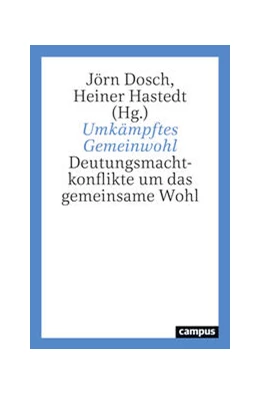 Abbildung von Bollongino / Götze | Umkämpftes Gemeinwohl | 1. Auflage | 2023 | beck-shop.de
