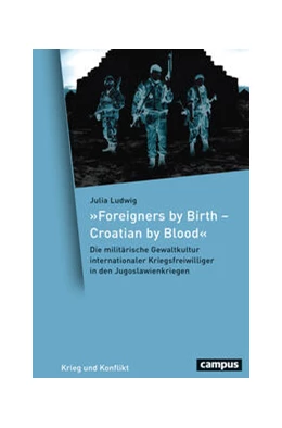 Abbildung von Ludwig | »Foreigners by Birth – Croatian by Blood« | 1. Auflage | 2023 | 20 | beck-shop.de