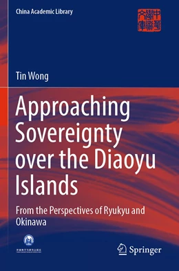 Abbildung von Wong | Approaching Sovereignty over the Diaoyu Islands | 1. Auflage | 2023 | beck-shop.de