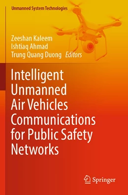 Abbildung von Kaleem / Ahmad | Intelligent Unmanned Air Vehicles Communications for Public Safety Networks | 1. Auflage | 2023 | beck-shop.de