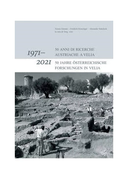Abbildung von Gassner / Krinzinger | 1971-2021: 50 anni di ricerche Austriache a Velia / 1971-2021: 50 Jahre Österreichische Forschungen in Velia | 1. Auflage | 2023 | beck-shop.de