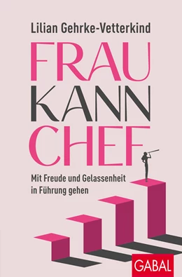 Abbildung von Gehrke-Vetterkind | Frau kann Chef | 1. Auflage | 2023 | beck-shop.de