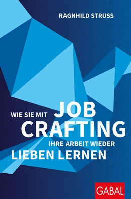 Abbildung von Struss | Wie Sie mit Job Crafting Ihre Arbeit wieder lieben lernen | 2. Auflage | 2023 | beck-shop.de