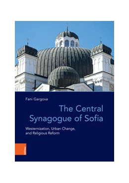 Abbildung von Gargova | The Central Synagogue of Sofia | 1. Auflage | 2024 | beck-shop.de