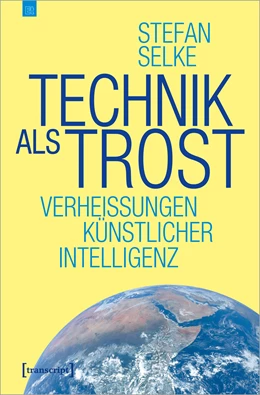 Abbildung von Selke | Technik als Trost | 1. Auflage | 2023 | beck-shop.de