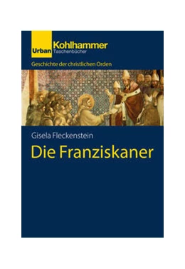 Abbildung von Fleckenstein | Die Franziskaner | 1. Auflage | 2024 | beck-shop.de