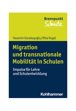 Abbildung von Karakasoglu / Vogel | Migration und transnationale Mobilität in Schulen | 1. Auflage | 2024 | beck-shop.de