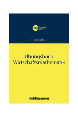 Abbildung von Peters | Übungsbuch Wirtschaftsmathematik | 1. Auflage | 2025 | beck-shop.de
