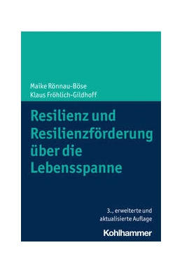 Abbildung von Rönnau-Böse / Fröhlich-Gildhoff | Resilienz und Resilienzförderung über die Lebensspanne | 3. Auflage | 2023 | beck-shop.de