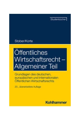 Abbildung von Stober / Korte | Öffentliches Wirtschaftsrecht - Allgemeiner Teil | 20. Auflage | 2023 | beck-shop.de
