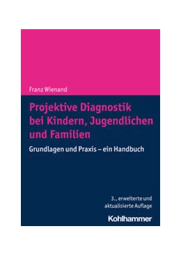Abbildung von Wienand | Projektive Diagnostik bei Kindern, Jugendlichen und Familien | 3. Auflage | 2024 | beck-shop.de