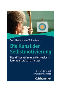 Abbildung von Martens / Kuhl | Die Kunst der Selbstmotivierung | 7. Auflage | 2023 | beck-shop.de