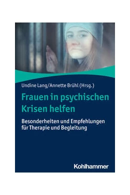 Abbildung von Lang / Brühl | Frauen in psychischen Krisen helfen | 1. Auflage | 2024 | beck-shop.de