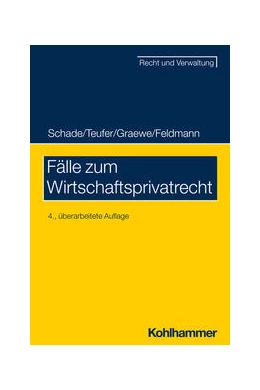 Abbildung von Schade / Teufer | Fälle zum Wirtschaftsprivatrecht | 4. Auflage | 2023 | beck-shop.de