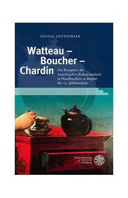 Abbildung von Gottschalk | Watteau – Boucher – Chardin | 1. Auflage | 2023 | 187 | beck-shop.de