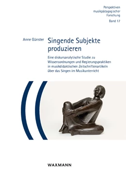 Abbildung von Günster | Singende Subjekte produzieren | 1. Auflage | 2023 | 17 | beck-shop.de