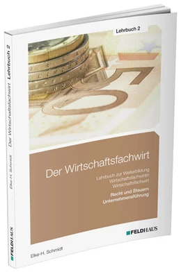 Abbildung von Schmidt-Wessel / Glockauer | Der Wirtschaftsfachwirt, Lehrbuch 2: Recht und Steuern / Unternehmensführung | 8. Auflage | 2023 | beck-shop.de