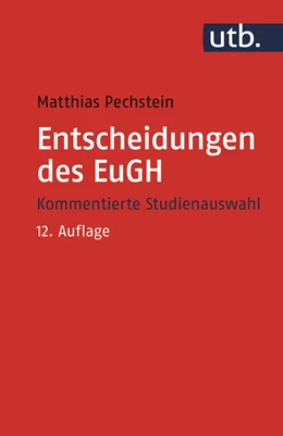 Abbildung von Pechstein | Entscheidungen des EuGH | 12. Auflage | 2023 | beck-shop.de