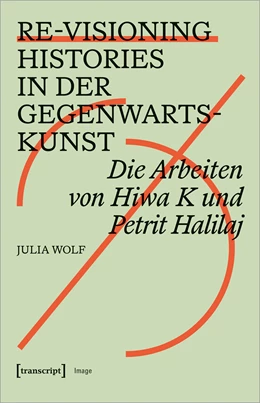 Abbildung von Wolf | Re-Visioning Histories in der Gegenwartskunst | 1. Auflage | 2024 | beck-shop.de