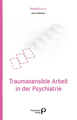 Abbildung von Gräbener | Traumasensible Arbeit in der Psychiatrie | 1. Auflage | 2023 | beck-shop.de