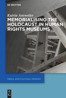 Abbildung von Antweiler | Memorialising the Holocaust in Human Rights Museums | 1. Auflage | 2023 | beck-shop.de