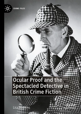 Abbildung von Hopkins | Ocular Proof and the Spectacled Detective in British Crime Fiction | 1. Auflage | 2023 | beck-shop.de