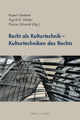 Abbildung von Köhler / Gaderer | Recht als Kulturtechnik – Kulturtechniken des Rechts | 1. Auflage | 2024 | beck-shop.de