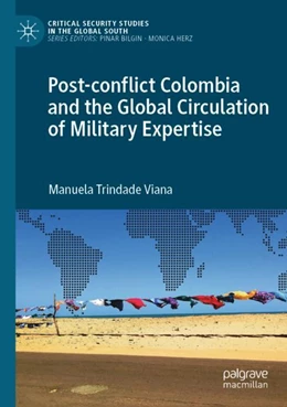 Abbildung von Viana | Post-conflict Colombia and the Global Circulation of Military Expertise | 1. Auflage | 2023 | beck-shop.de