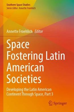 Abbildung von Froehlich | Space Fostering Latin American Societies | 1. Auflage | 2023 | beck-shop.de